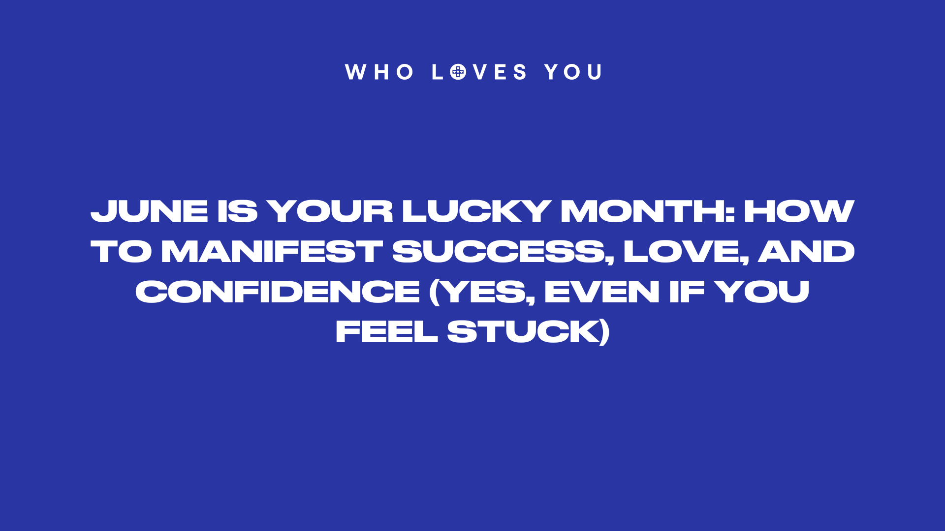 June Success June is Your Lucky Month: How to Manifest Success, Love, and Confidence ...
